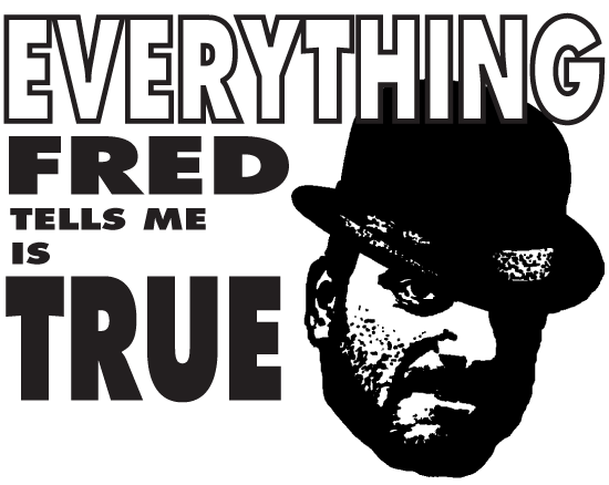 Words Pictures Movies - Everything Fred Tells Me is True